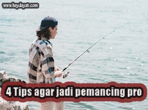 Tips menjadi pemancing handal